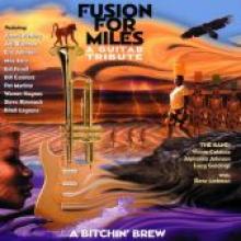 Fusion For Miles "A Bitchin' Brew: Guitar Tribute"