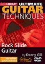 Danny Gill "Ultimate Techniques: Rock Slide Guitar"